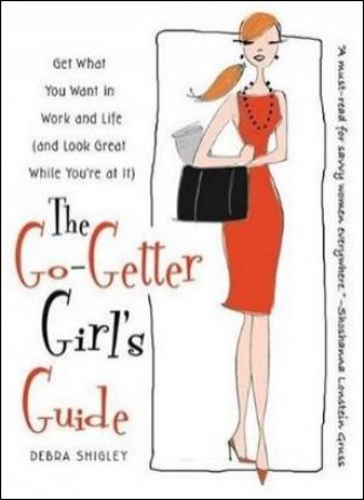 Go-Getter Girl's Guide by Debra Shigley