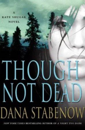 Though Not Dead by Dana Stabenow