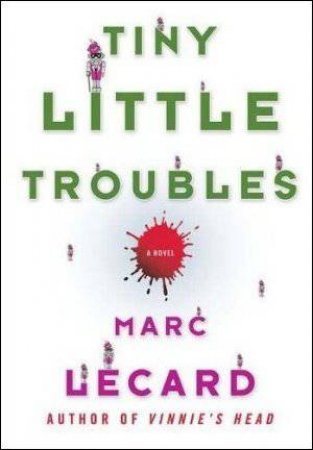 Tiny Little Troubles by Marc Lecard