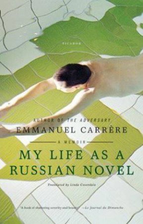 My Life as a Russian Novel by Emmanuel Carrere