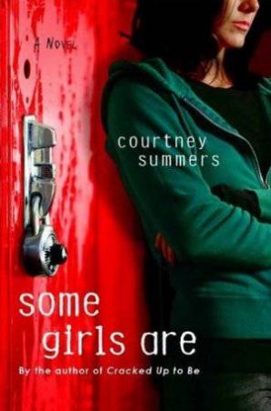 Some Girls Are by Courtney Summers