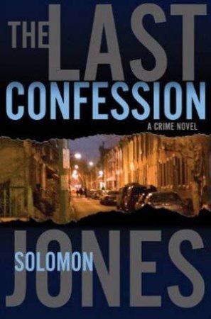 The Last Confession by Solomon Jones