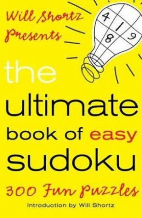 Ultimate Book of Easy Sudoku by Will Shortz