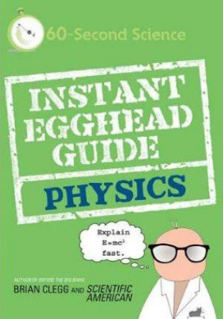 Instant Egghead Guide to Physics by Brian Clegg