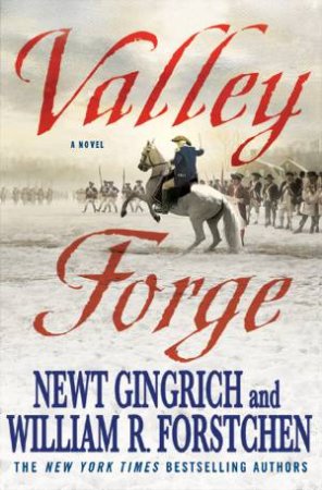 Valley Forge by Newt and Forstchen, William Gingrich