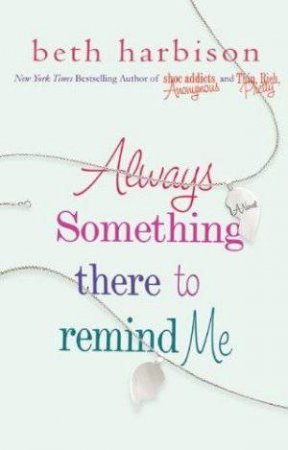 Always Something There to Remind Me by Beth Harbison