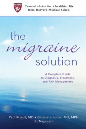 The Migraine Solution by Paul Rizzoli & Elizabeth Loder & Liz Neoprent