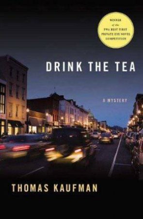 Drink the Tea: A Mystery by Thomas Kaufman