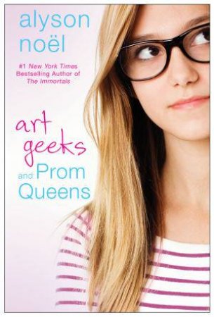 Art Geeks and Prom Queens by Alyson Noel