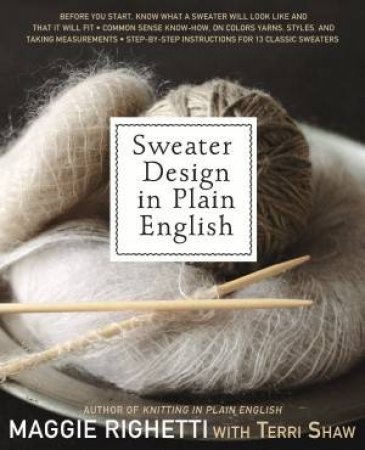 Sweater Design in Plain English (2nd ed) by Maggie and Shaw, Terri Righetti