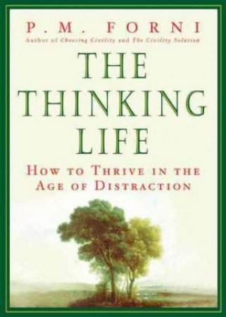 The Thinking Life by P. M. Forni