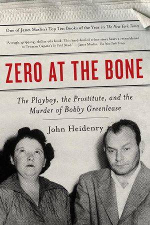 Zero at the Bone by John Heidenry