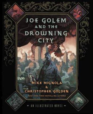 Joe Golem and the Drowning City by Mike Mignola