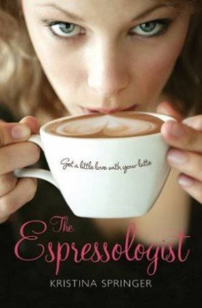 The Espressologist by Kristina Springer