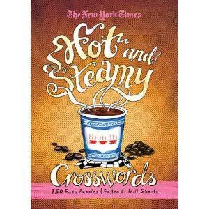 Hot and Steamy Crosswords: 150 Medium Puzzles by Various