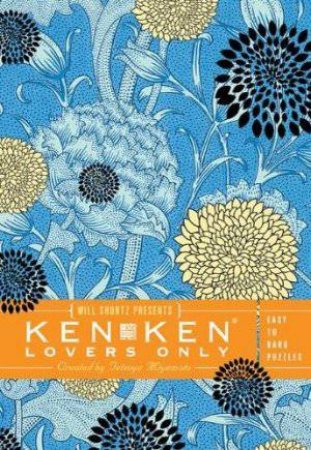 KenKen Lovers Only: Easy to Hard Puzzles by Will Shortz