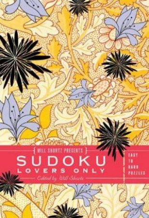 Sudoku Lovers Only: Easy to Hard Puzzles by Will Shortz