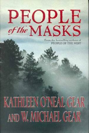 People Of The Masks by Kathleen O'Neal & W Michael Gear