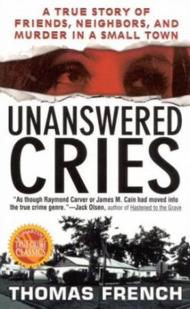 Unanswered Cries: Murder In A Small Town by Thomas French