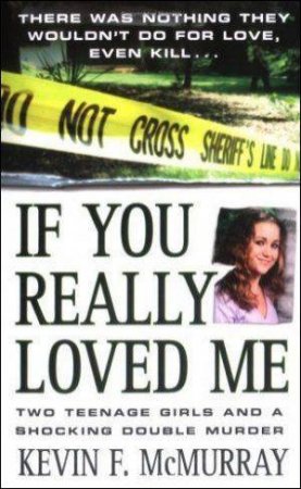 If You Really Loved Me by Kevin F McMurray