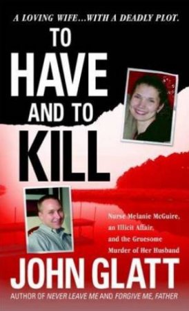 To Have and to Kill by John Glatt