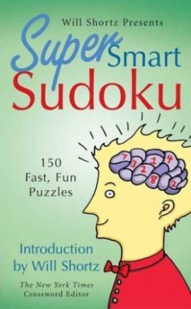 Super Smart Sudoku by Will Shortz