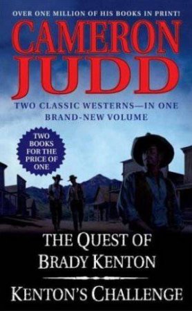 Quest of Brady Kenton and Kenton's Challenge, 2 stories in 1 book by Cameron Judd