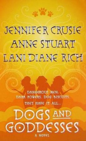 Dogs and Goddesses by Jennifer Crusie & Anne Stuart & Lani Diane Rich