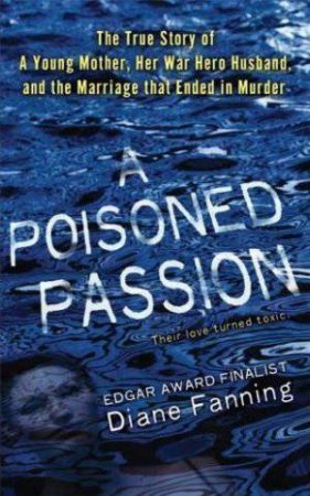 Poisoned Passion by Diane Fanning