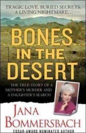 Bones in the Desert by Jana Bommersbach