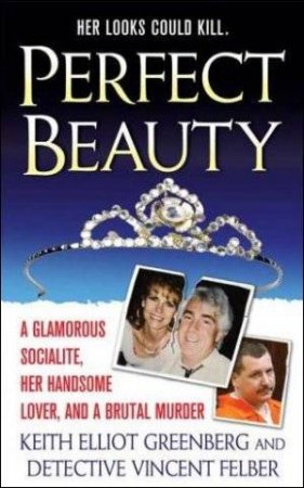 Perfect Beauty by Keith Elliot Greenberg & Vincent Felber