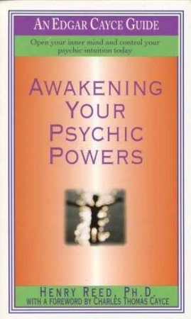 Edgar Cayce Guide: Awakening Your Psychic Powers by Dr Henry Reed