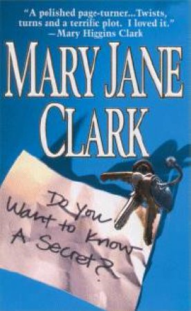 Do You Want To Know A Secret? by Mary Jane Clark