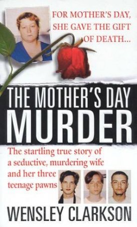 The Mother's Day Murder by Wensley Clarkson