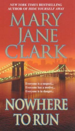 Nowhere To Run by Mary Jane Clark