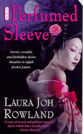 The Perfumed Sleeve by Laura Joh Rowland