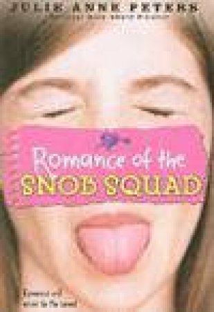 Romance of the Snob Squad by Julie Anne Peters