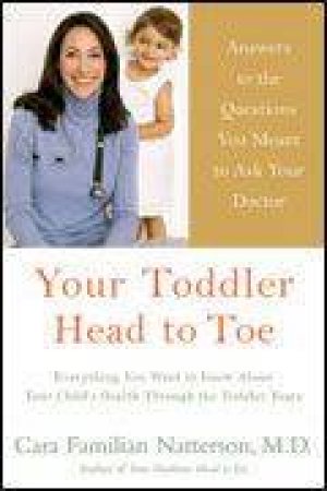 Your Toddler: Head To Toe by Cara Natterson