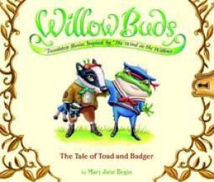 The Tale Of Toad And Badger by Mary Jane Begin