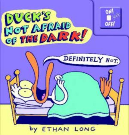 Duck's Not Afraid of the Dark by Ethan Long