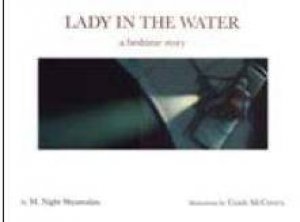 Lady In The Water: A Bedtime Story by M Night Shyamalan