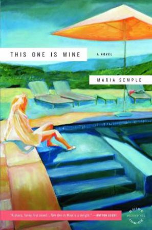 This One Is Mine by Maria Semple