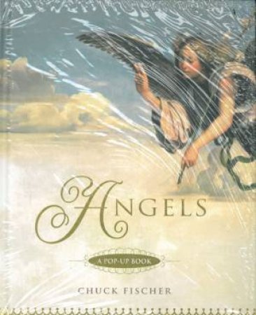 Angels: A Pop-Up Book by Chuck Fischer