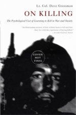 On Killing The Psychological Cost of Learning to Kill in War and Society