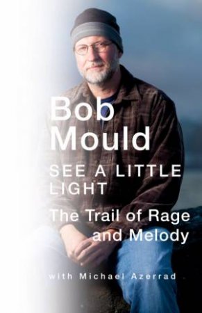 See a Little Light by Bob Mould