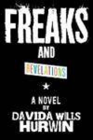 Freaks and Revelations by Davida Wills Hurwin