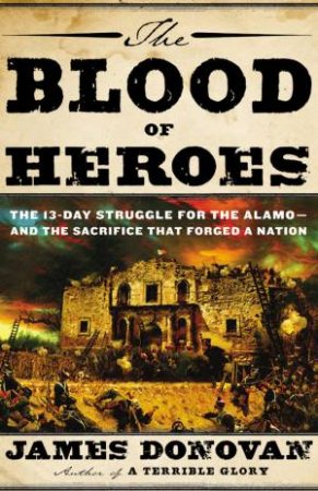 The Blood of Heroes by James Donovan