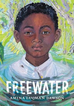 Freewater by Amina Luqman-Dawson