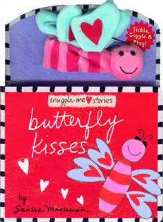 Snuggle Me Stories: Butterfly Kisses by Sandra Maqsamen