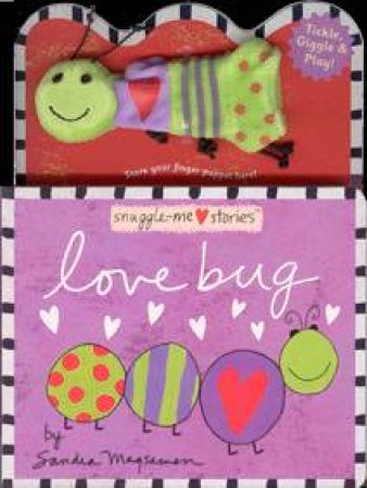 Snuggle Me Stories: Love Bug by Sandra Maqsamen